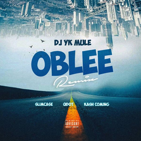 Dj Yk Mule - Oblee (Remix) Ft. Slimcase, Kashcoming & Qdot