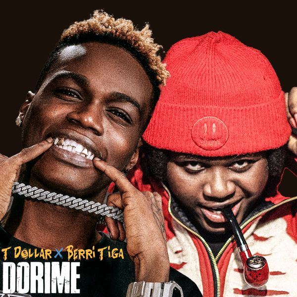 T Dollar - Dorime Ft. Berri-Tiga