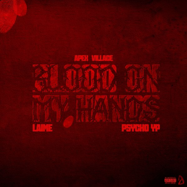 Apex Village - Blood on My Hands ft. Laime & PsychoYP