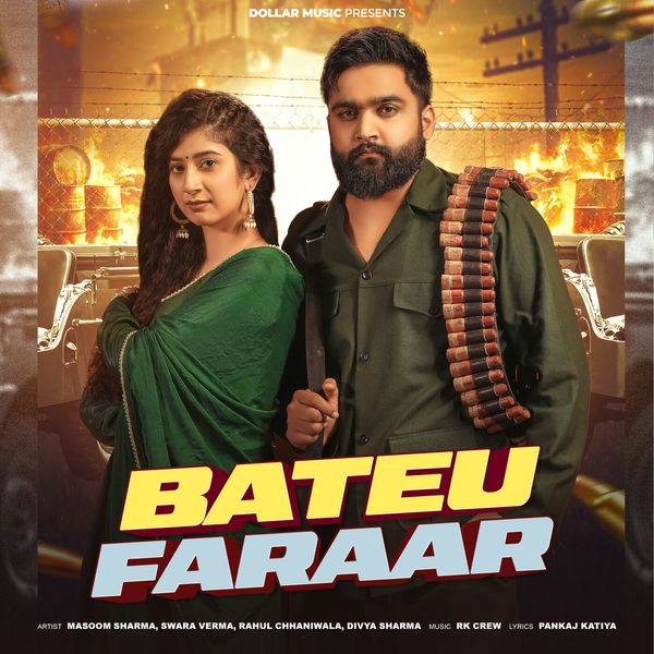 Masoom Sharma – Bateu Faraar ft. Swara Verma, Rahul Chhaniwala & Divya Sharma