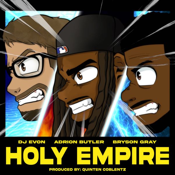 DJ Evon - Holy Empire ft. Bryson Gray & Adrion Butler