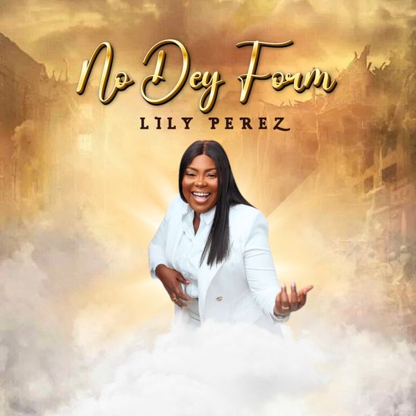 Lily Perez - No Dey Form