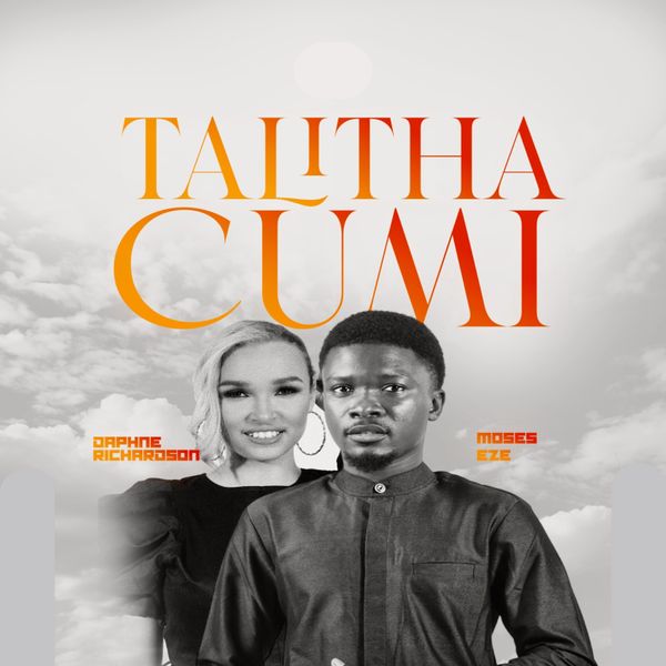 Moses Eze - Talitha Cumi ft. Daphne Richardson