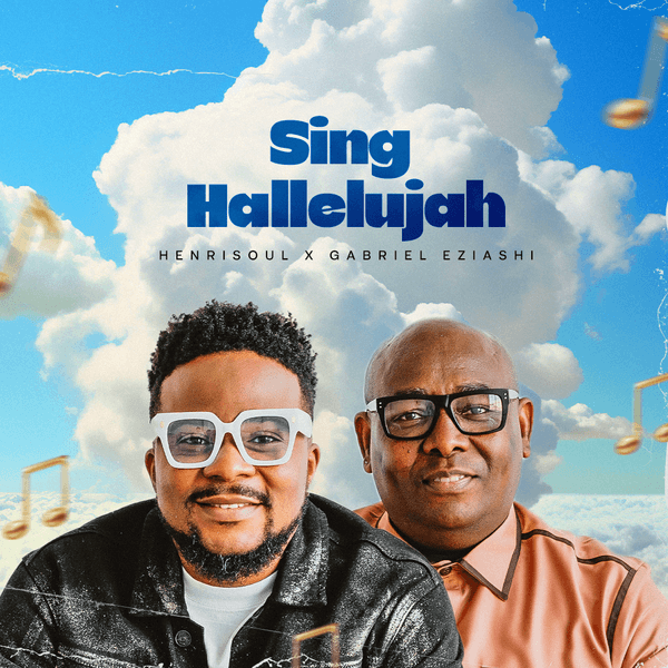 Henrisoul – SING HALLELUYAH ft. Gabriel Eziashi