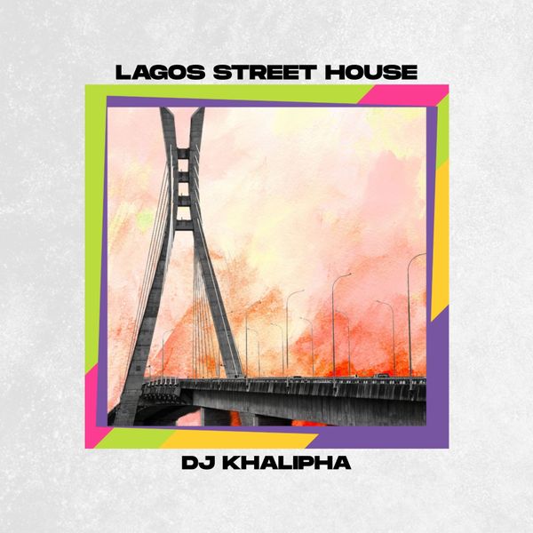 Dj khalipha - Lagos Street House