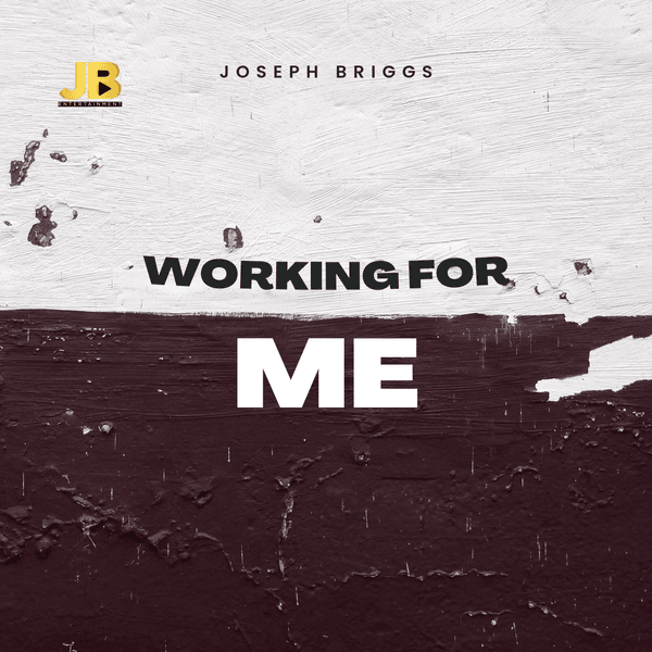 Joseph Briggs – Working for me